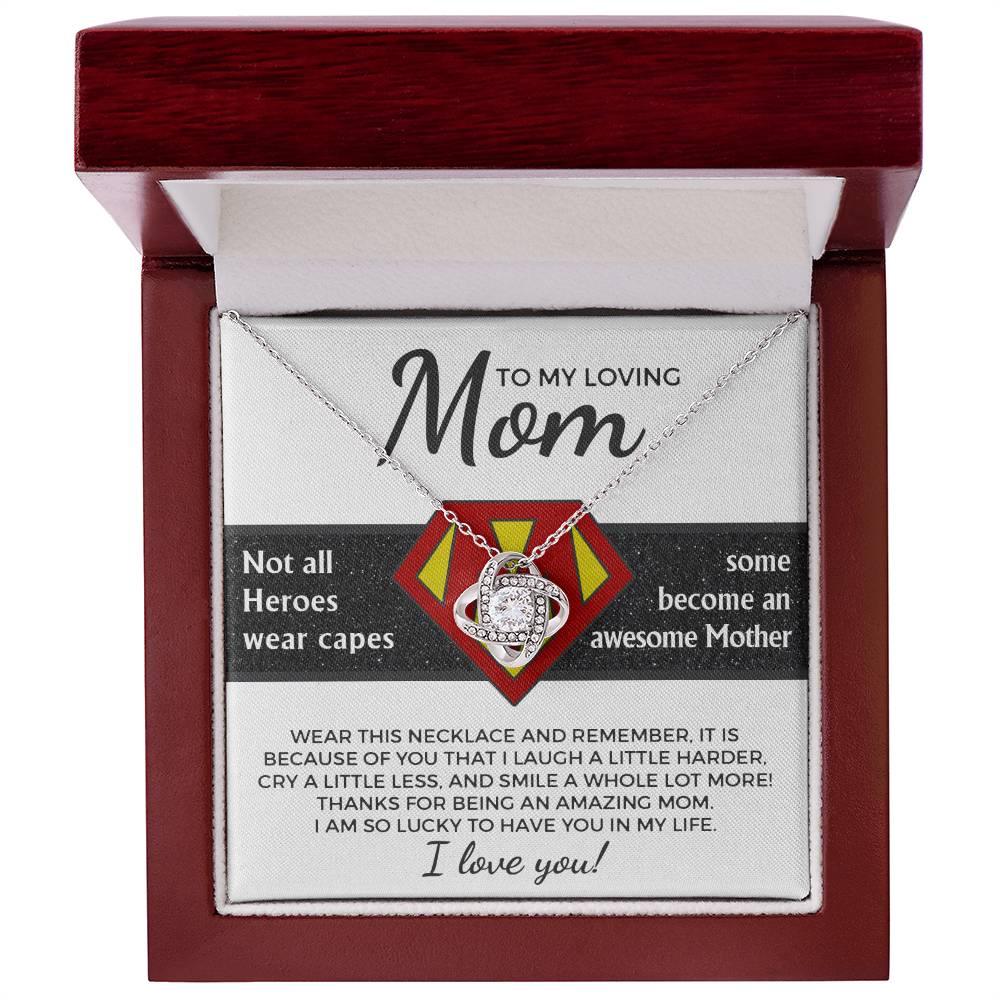 To My Amazing Super Mom Not All Heroes Wear Capes Love Knot Necklace - Mallard Moon Gift Shop
