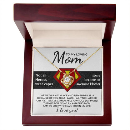 To My Amazing Super Mom Not All Heroes Wear Capes Love Knot Necklace - Mallard Moon Gift Shop