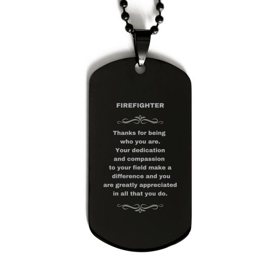 Firefighter Black Dog Tag Necklace Engraved Bracelet - Thanks for being who you are - Birthday Christmas Jewelry Gifts Coworkers Colleague Boss - Mallard Moon Gift Shop