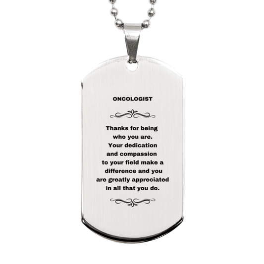 Oncologist Silver Dog Tag Necklace - Thanks for being who you are - Birthday Christmas Jewelry Gifts Coworkers Colleague Boss - Mallard Moon Gift Shop