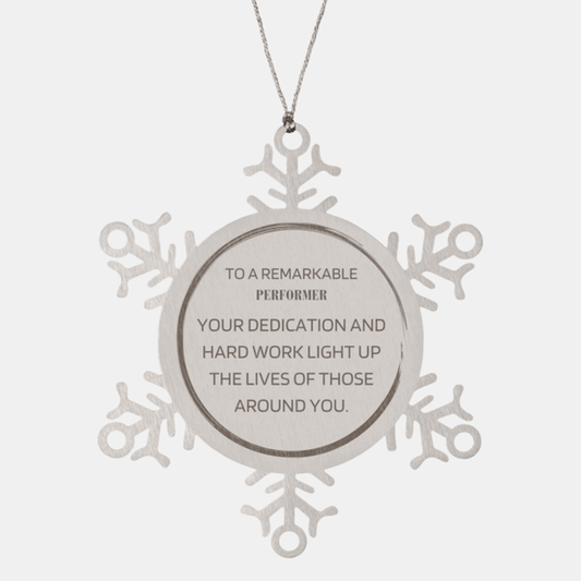 Remarkable Performer Gifts, Your dedication and hard work, Inspirational Birthday Christmas Unique Snowflake Ornament For Performer, Coworkers, Men, Women, Friends - Mallard Moon Gift Shop