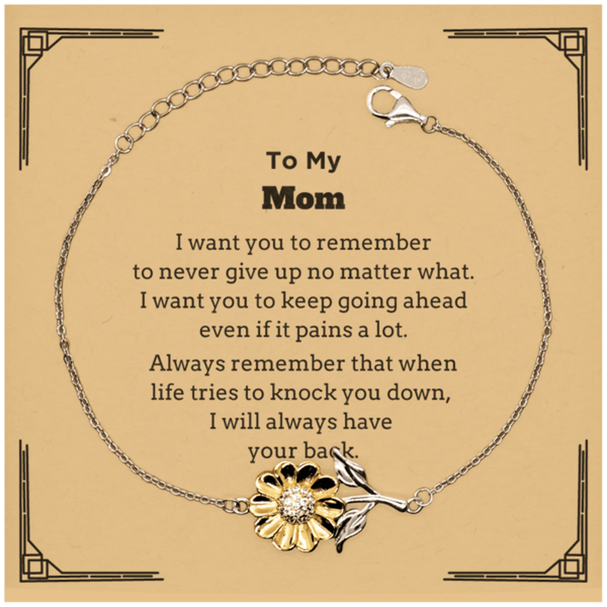 To My Mom Gifts, Never give up no matter what, Inspirational Mom Sunflower  Bracelet, Encouragement Birthday Christmas Unique Gifts For Mom | Mallard  Moon Gift Shop