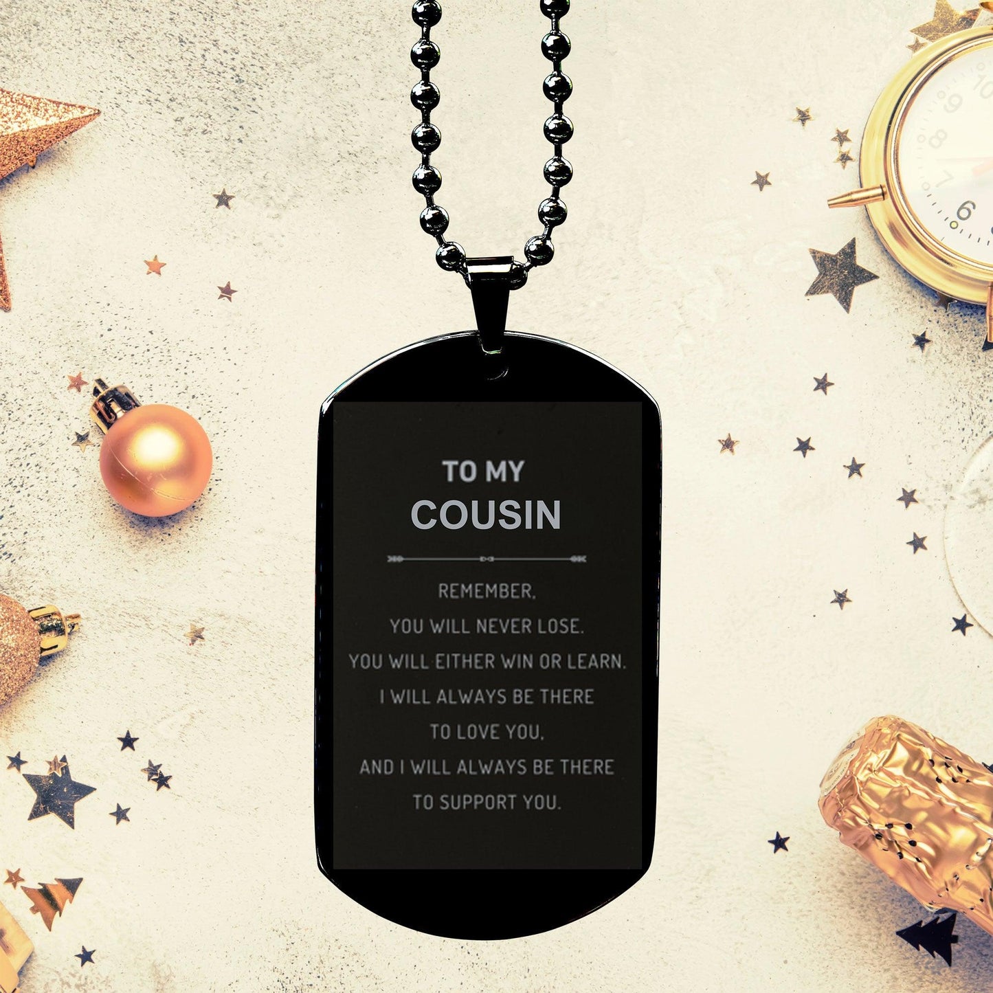 Cousin Gifts, To My Cousin Remember, you will never lose. You will either WIN or LEARN, Keepsake Black Dog Tag For Cousin Engraved, Birthday Christmas Gifts Ideas For Cousin X-mas Gifts - Mallard Moon Gift Shop