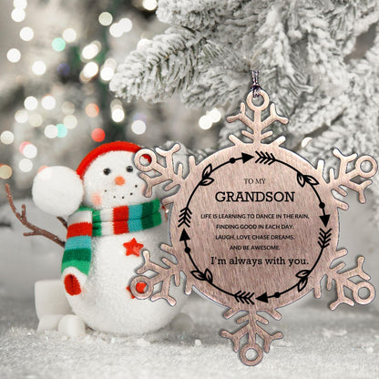 Grandson Christmas Ornament Gifts, Grandson Snowflake Ornament, Motivational Grandson Engraved Gifts, Birthday Gifts For Grandson, Life is learning to dance in the rain, finding good in each day. I'm always with you - Mallard Moon Gift Shop