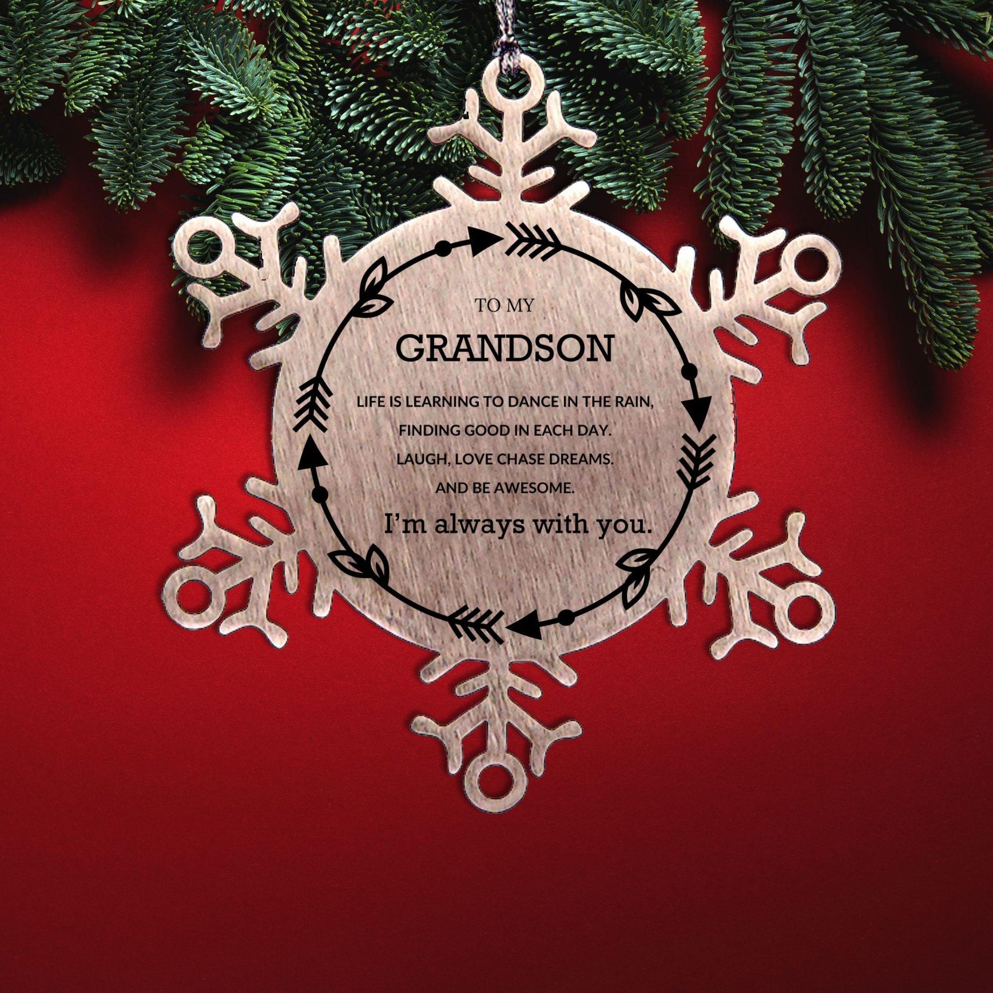 Grandson Christmas Ornament Gifts, Grandson Snowflake Ornament, Motivational Grandson Engraved Gifts, Birthday Gifts For Grandson, Life is learning to dance in the rain, finding good in each day. I'm always with you - Mallard Moon Gift Shop