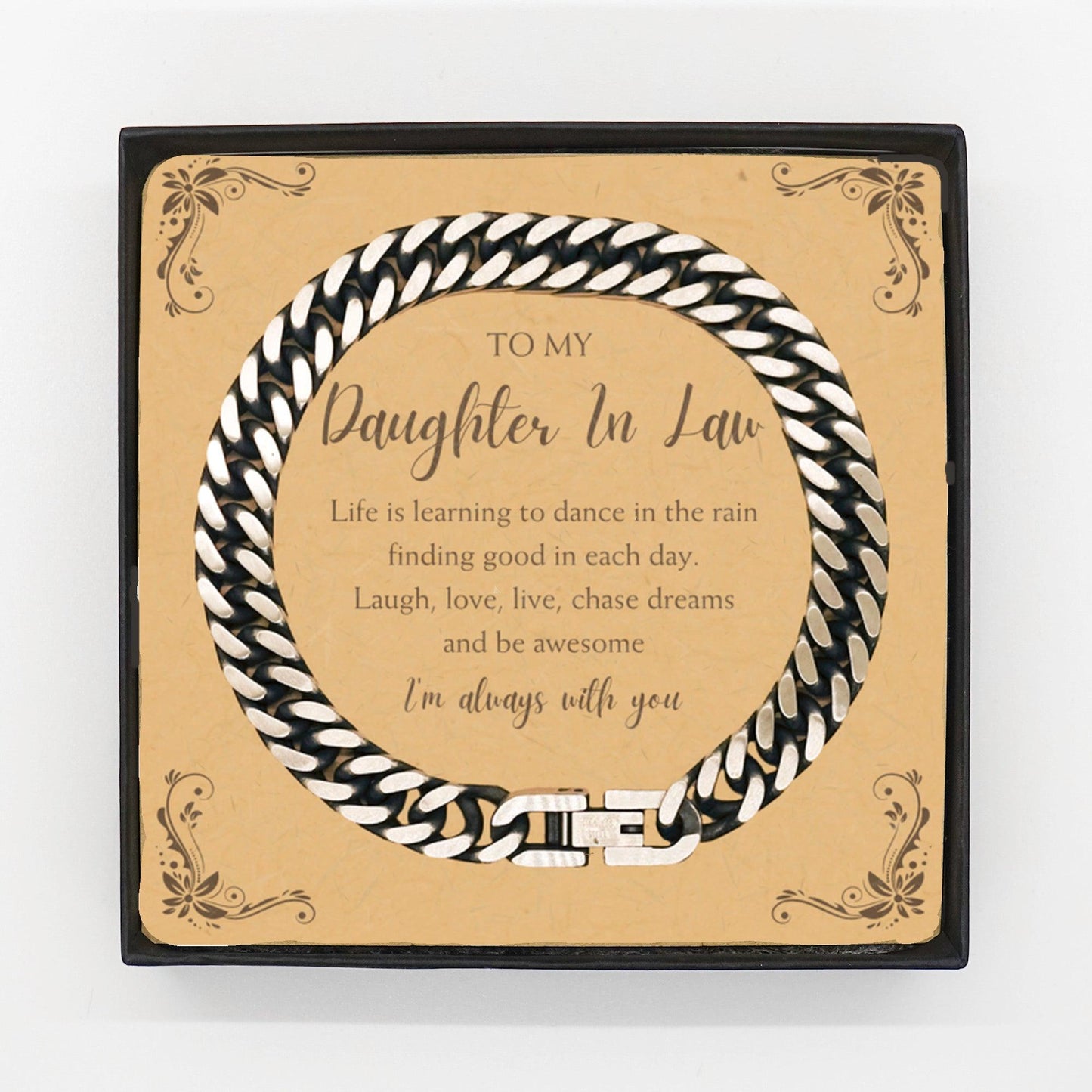 Daughter In Law Cuban Link Chain Bracelet Motivational Message Card Birthday Christmas Graduation Gifts- Life is learning to dance in the rain, finding good in each day. I'm always with you - Mallard Moon Gift Shop