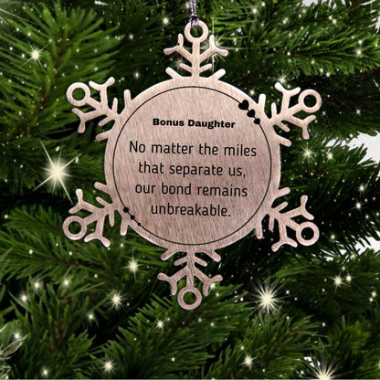 Bonus Daughter Long Distance Relationship Gifts, No matter the miles that separate us, Cute Love Snowflake Ornament For Bonus Daughter, Birthday Christmas Unique Gifts For Bonus Daughter - Mallard Moon Gift Shop