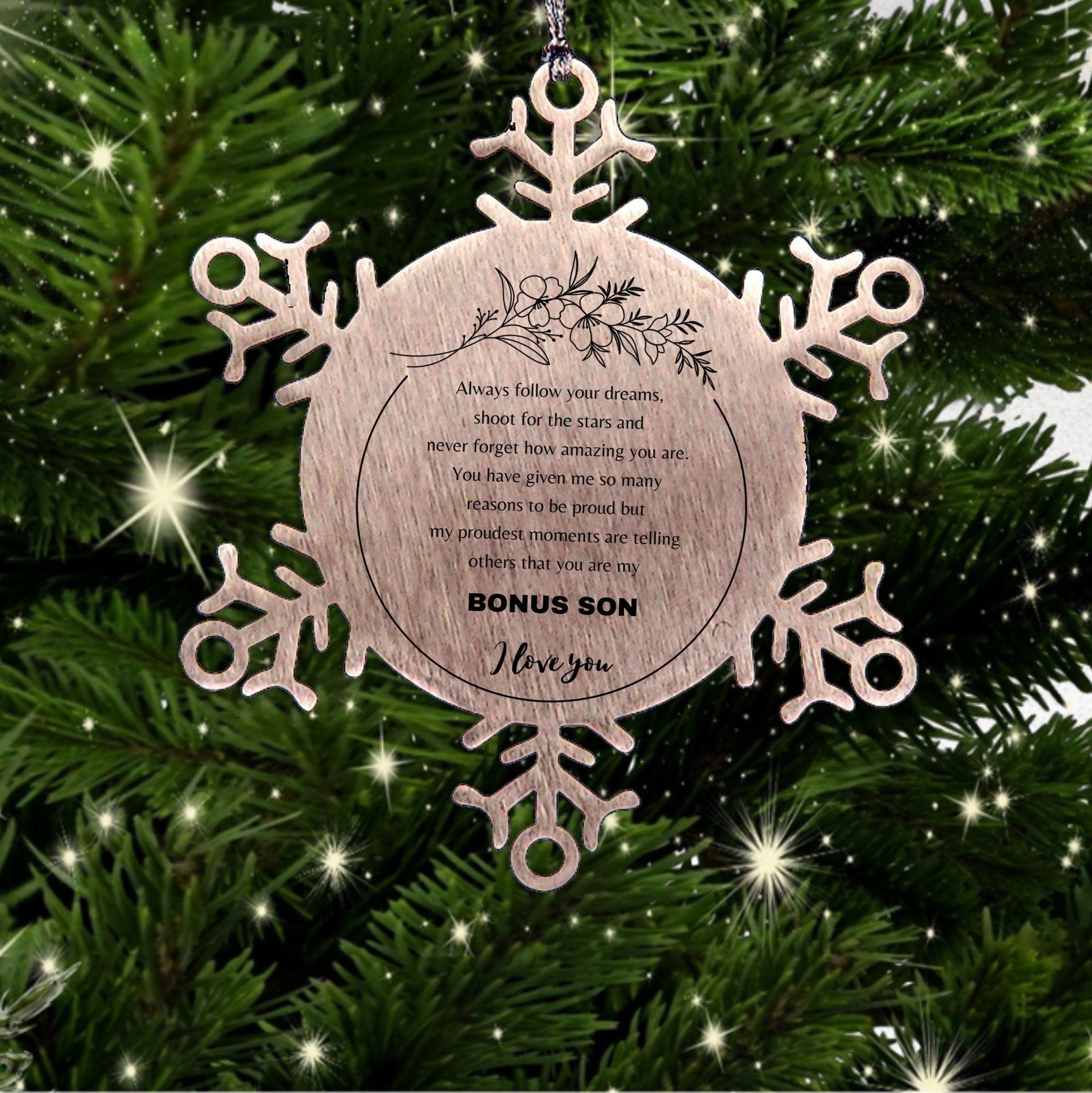 Snowflake Ornament for Bonus Son Present, Bonus Son Always follow your dreams, never forget how amazing you are, Bonus Son Christmas Gifts Decorations for Girls Boys Teen Men Women - Mallard Moon Gift Shop