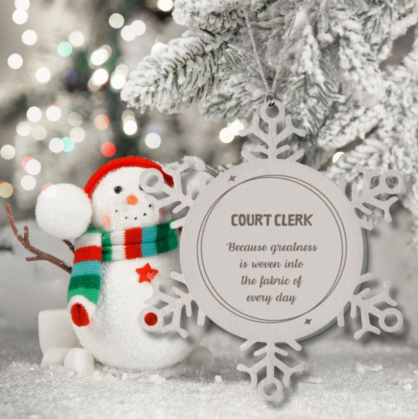 Sarcastic Court Clerk Snowflake Ornament Gifts, Christmas Holiday Gifts for Court Clerk Ornament, Court Clerk: Because greatness is woven into the fabric of every day, Coworkers, Friends - Mallard Moon Gift Shop