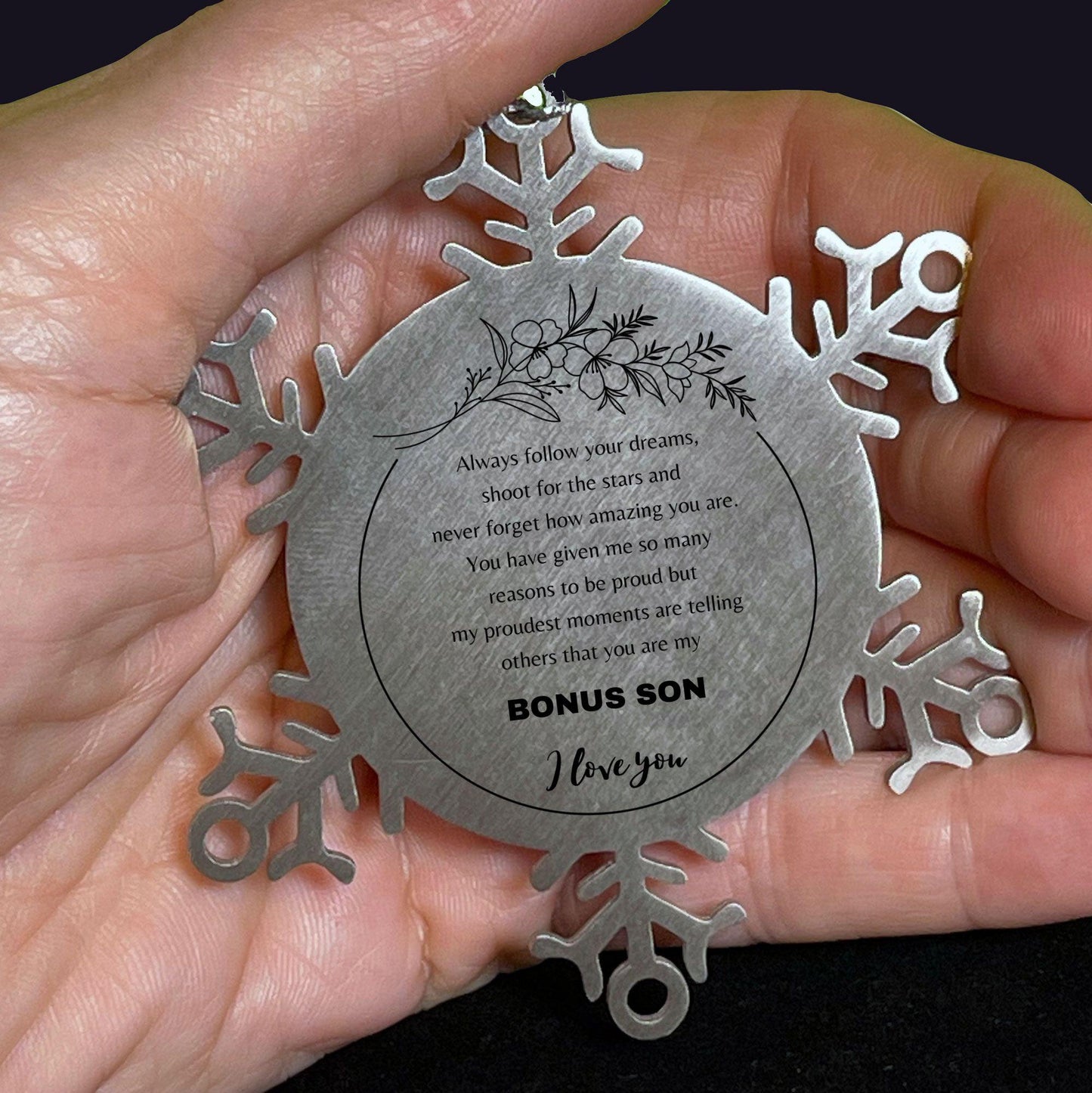 Snowflake Ornament for Bonus Son Present, Bonus Son Always follow your dreams, never forget how amazing you are, Bonus Son Christmas Gifts Decorations for Girls Boys Teen Men Women - Mallard Moon Gift Shop