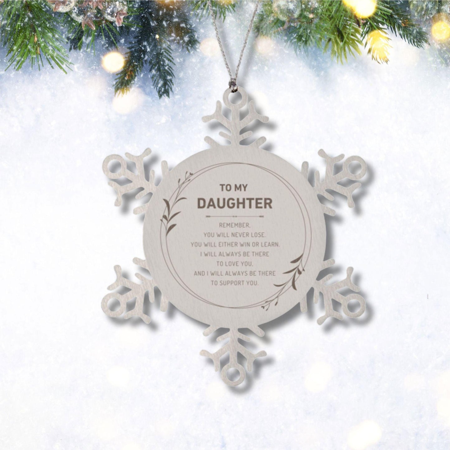 Daughter Ornament Gifts, To My Daughter Remember, you will never lose. You will either WIN or LEARN, Keepsake Snowflake Ornament For Daughter, Birthday Christmas Gifts Ideas For Daughter X-mas Gifts - Mallard Moon Gift Shop