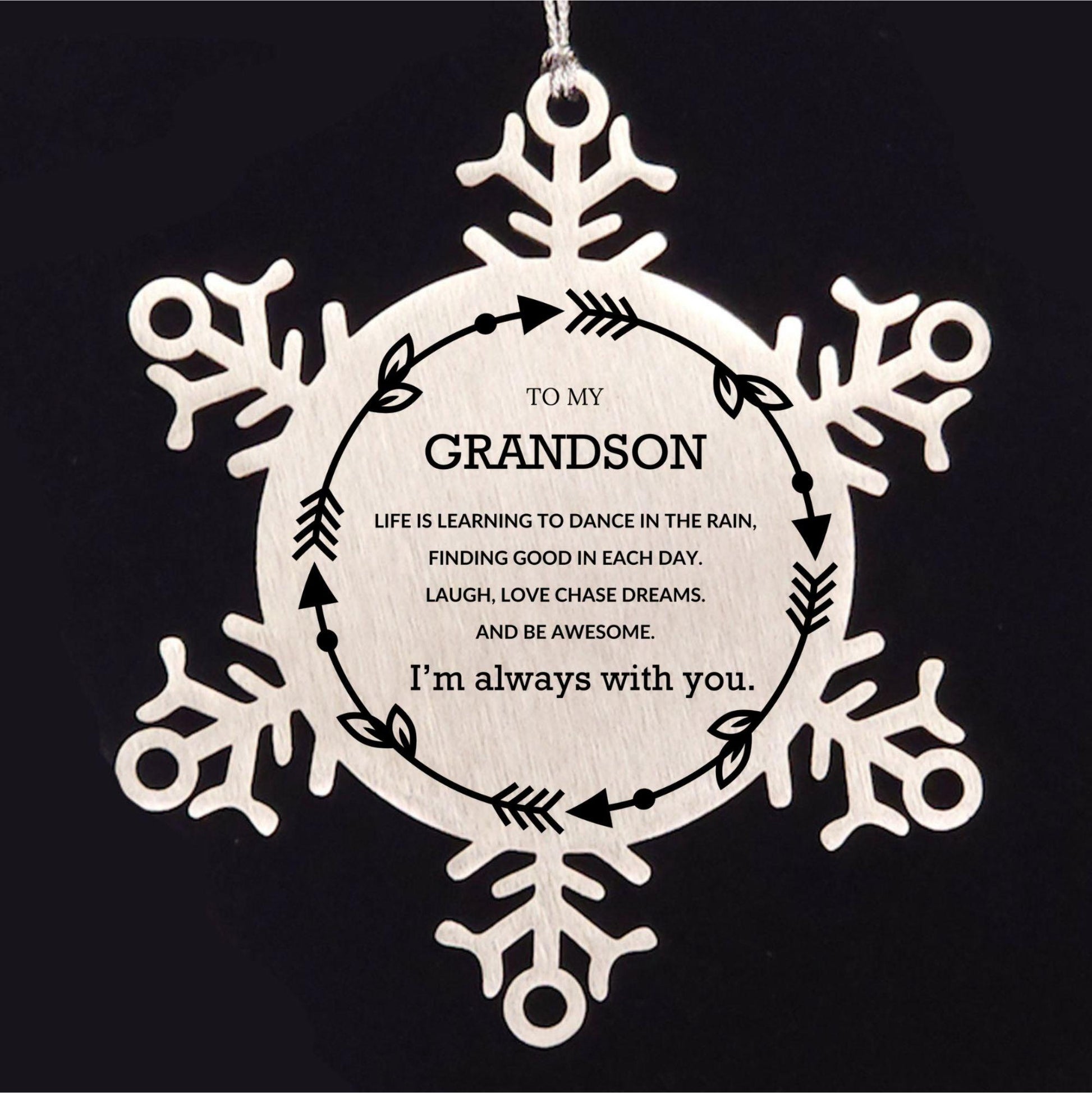 Grandson Christmas Ornament Gifts, Grandson Snowflake Ornament, Motivational Grandson Engraved Gifts, Birthday Gifts For Grandson, Life is learning to dance in the rain, finding good in each day. I'm always with you - Mallard Moon Gift Shop