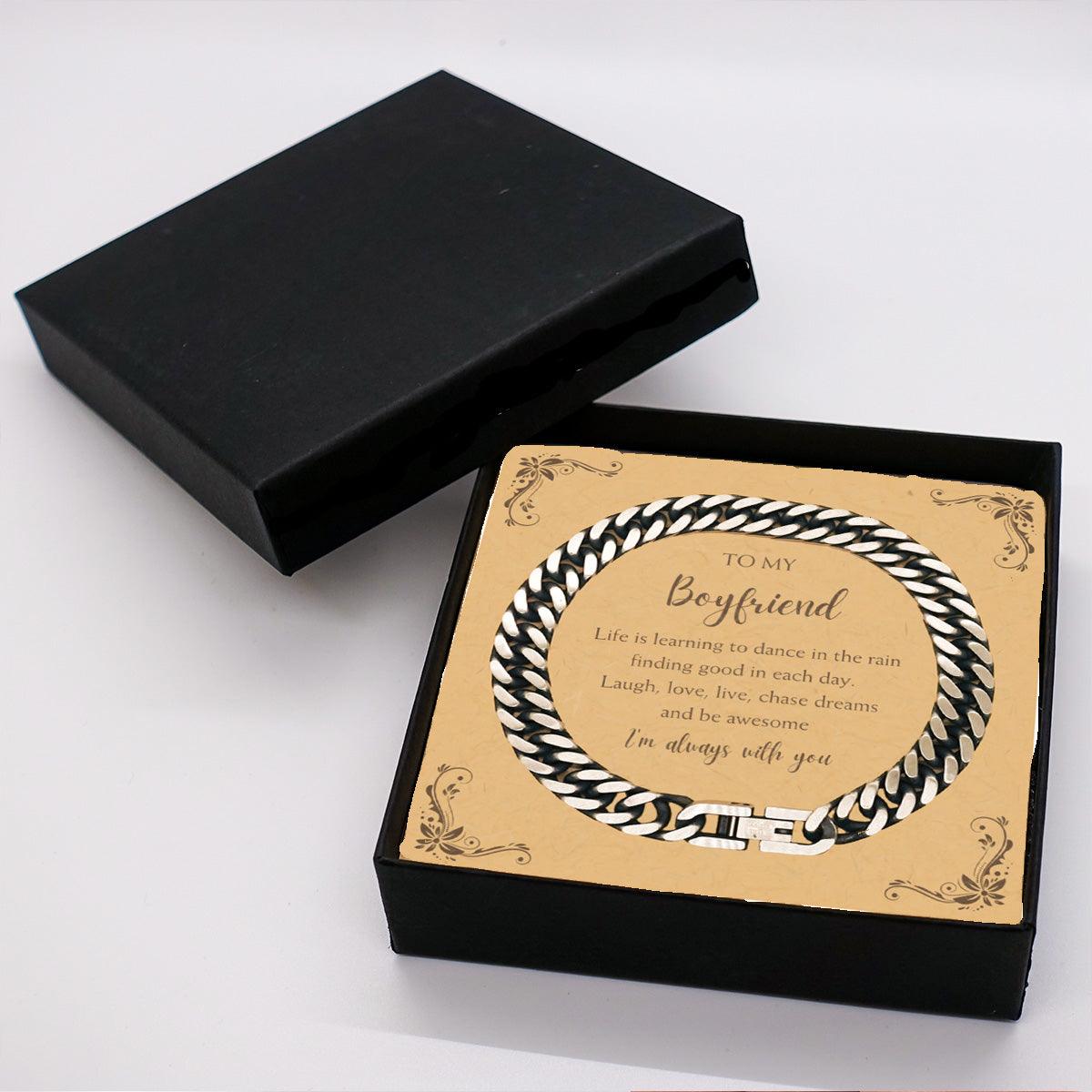 Boyfriend Cuban Link Chain Bracelet Motivational Message Card Birthday Christmas Fathers Day Gifts- Life is learning to dance in the rain, finding good in each day. I'm always with you - Mallard Moon Gift Shop