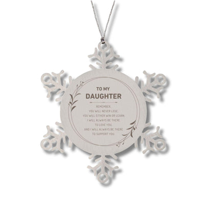 Daughter Ornament Gifts, To My Daughter Remember, you will never lose. You will either WIN or LEARN, Keepsake Snowflake Ornament For Daughter, Birthday Christmas Gifts Ideas For Daughter X-mas Gifts - Mallard Moon Gift Shop