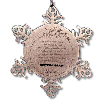 Snowflake Ornament for Sister In Law Present, Sister In Law Always follow your dreams, never forget how amazing you are, Sister In Law Christmas Gifts Decorations for Girls Boys Teen Men Women - Mallard Moon Gift Shop