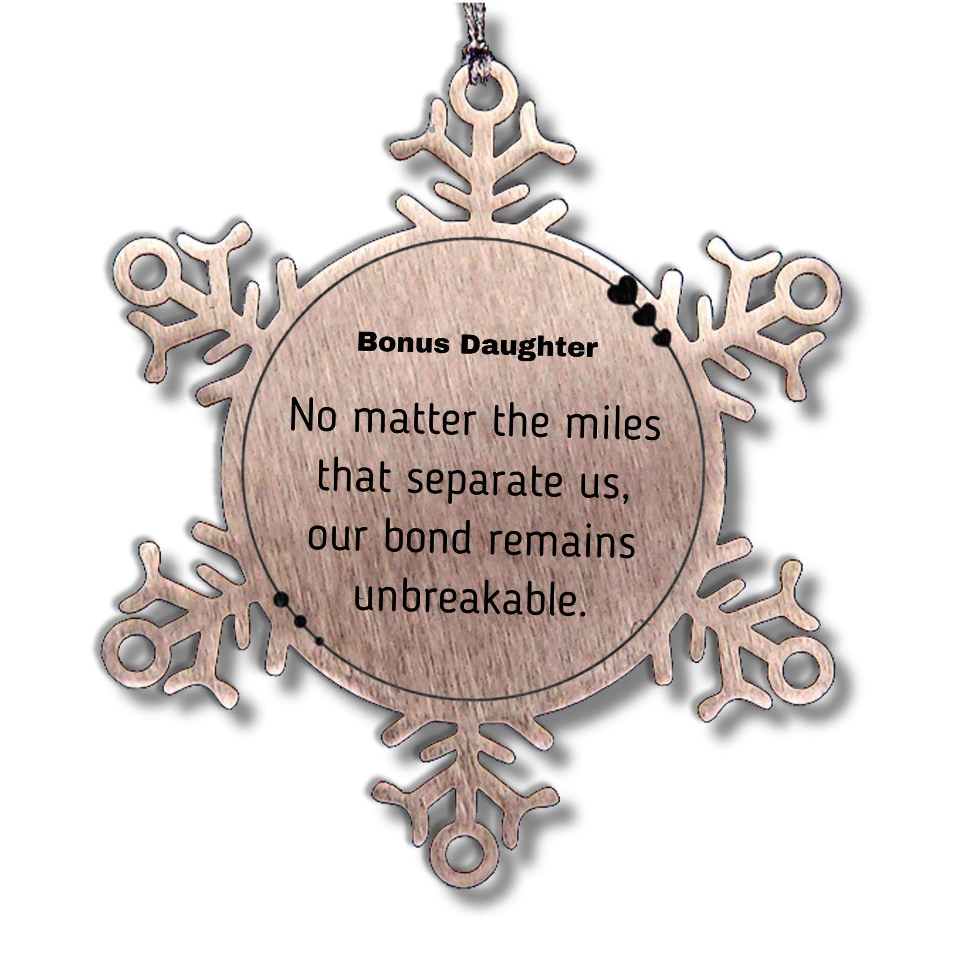 Bonus Daughter Long Distance Relationship Gifts, No matter the miles that separate us, Cute Love Snowflake Ornament For Bonus Daughter, Birthday Christmas Unique Gifts For Bonus Daughter - Mallard Moon Gift Shop