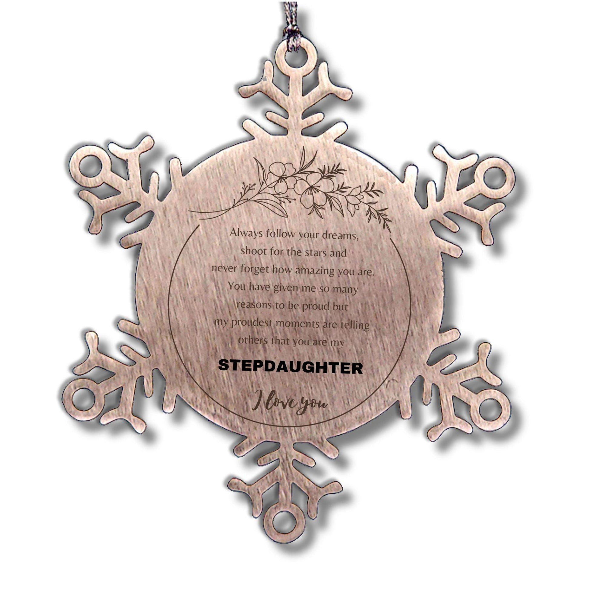 Snowflake Ornament for Stepdaughter Present, Stepdaughter Always follow your dreams, never forget how amazing you are, Stepdaughter Christmas Gifts Decorations for Girls Boys Teen Men Women - Mallard Moon Gift Shop