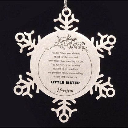 Snowflake Ornament for Little Sister Present, Little Sister Always follow your dreams, never forget how amazing you are, Little Sister Christmas Gifts Decorations for Girls Boys Teen Men Women - Mallard Moon Gift Shop