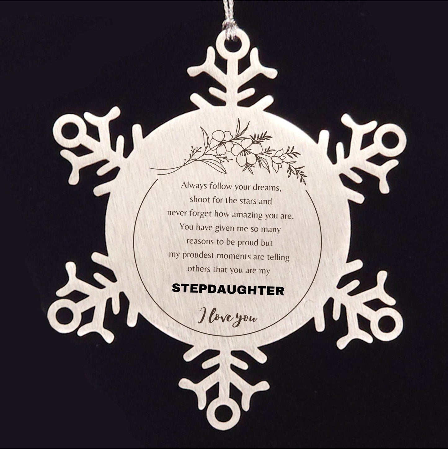 Snowflake Ornament for Stepdaughter Present, Stepdaughter Always follow your dreams, never forget how amazing you are, Stepdaughter Christmas Gifts Decorations for Girls Boys Teen Men Women - Mallard Moon Gift Shop