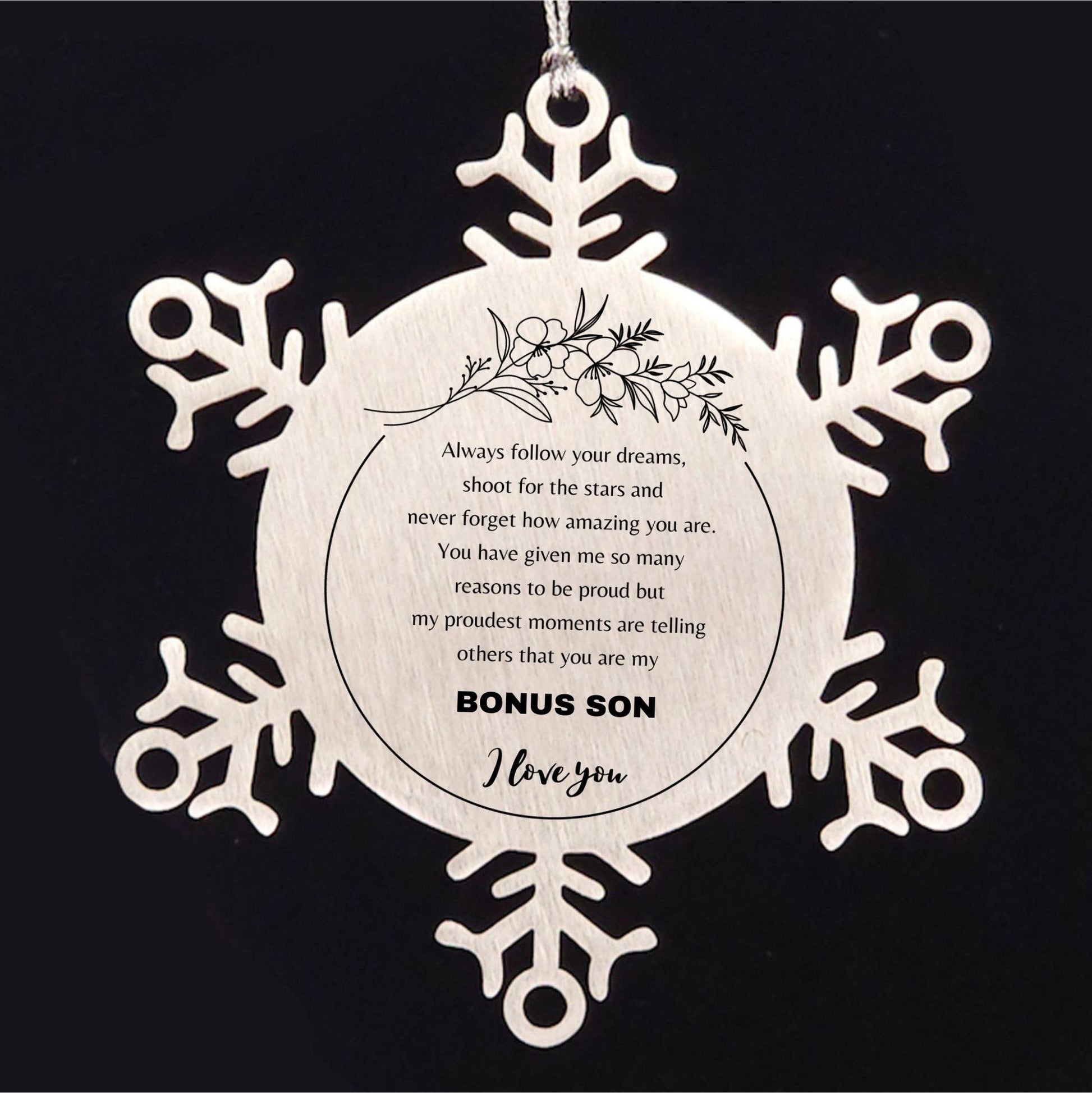 Snowflake Ornament for Bonus Son Present, Bonus Son Always follow your dreams, never forget how amazing you are, Bonus Son Christmas Gifts Decorations for Girls Boys Teen Men Women - Mallard Moon Gift Shop