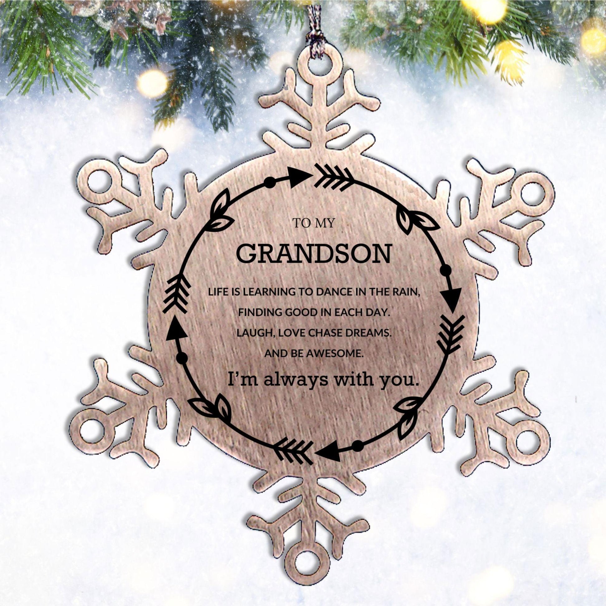 Grandson Christmas Ornament Gifts, Grandson Snowflake Ornament, Motivational Grandson Engraved Gifts, Birthday Gifts For Grandson, Life is learning to dance in the rain, finding good in each day. I'm always with you - Mallard Moon Gift Shop