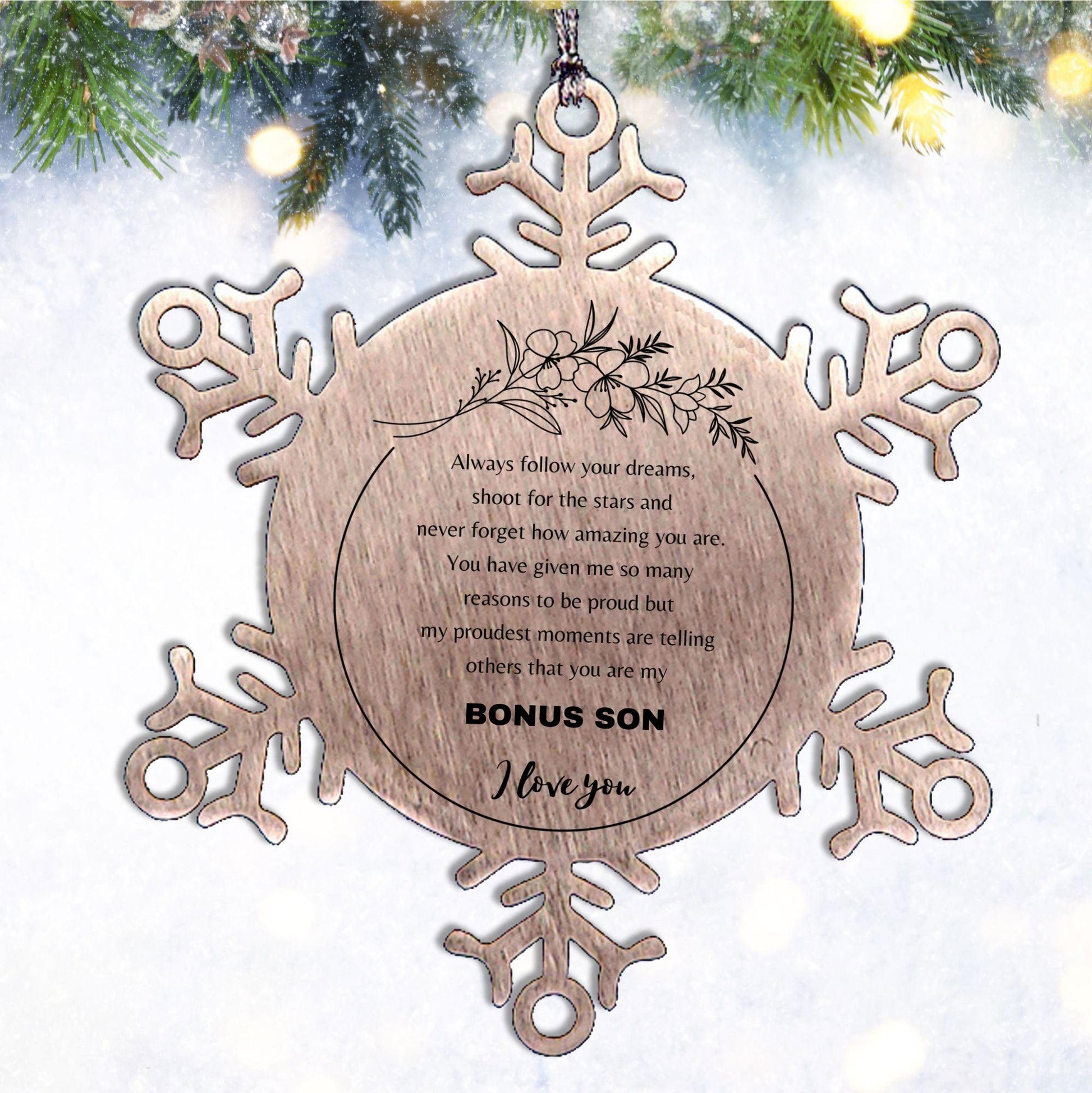 Snowflake Ornament for Bonus Son Present, Bonus Son Always follow your dreams, never forget how amazing you are, Bonus Son Christmas Gifts Decorations for Girls Boys Teen Men Women - Mallard Moon Gift Shop