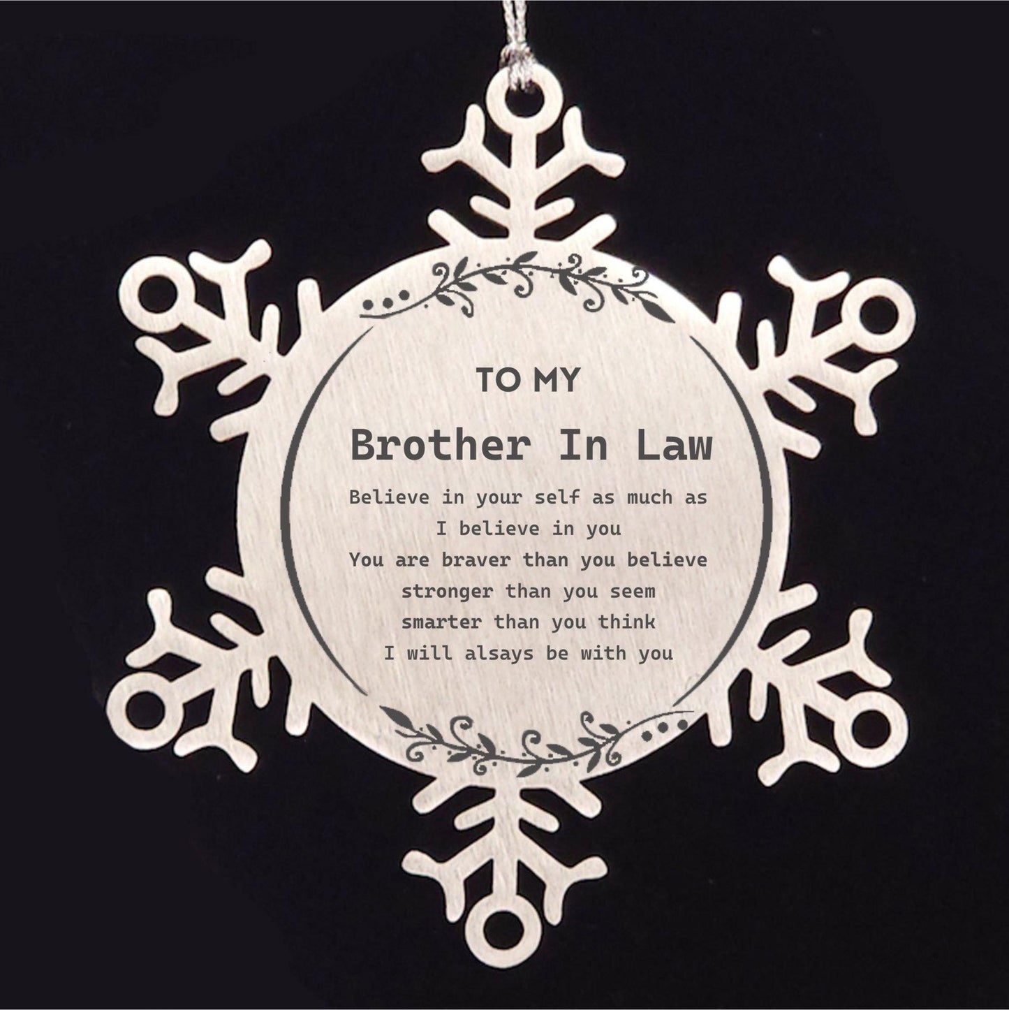 Brother In Law Snowflake Ornament Gifts, To My Brother In Law You are braver than you believe, stronger than you seem, Inspirational Gifts For Brother In Law Ornament, Birthday, Christmas Gifts For Brother In Law Men Women - Mallard Moon Gift Shop