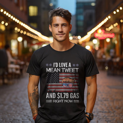 Trump I'd Love a Mean Tweet and $1.79 Gas Right Now Premium Short Sleeve T-Shirt