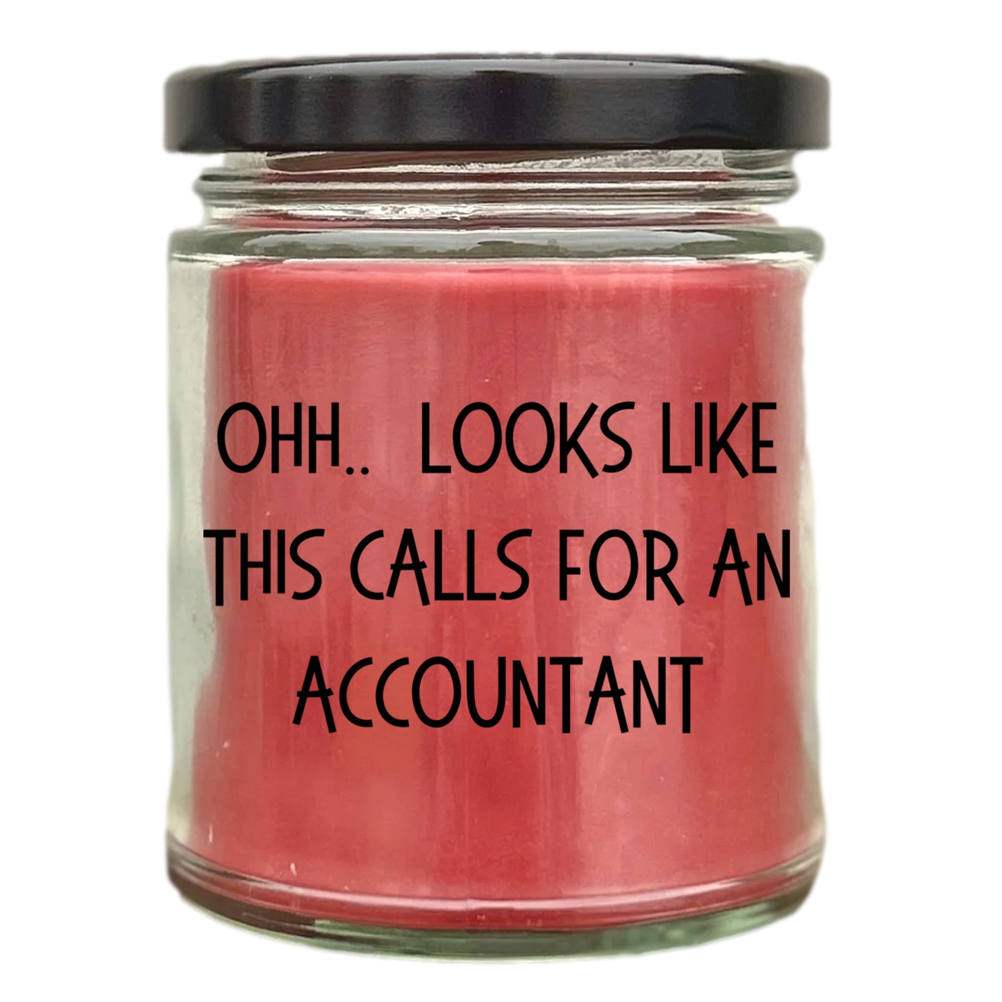 Accountant Gifts - OHH - Looks Like This Calls for an Accountant Office Humor Scented Soy Candle