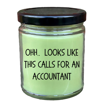 Accountant Gifts - OHH - Looks Like This Calls for an Accountant Office Humor Scented Soy Candle