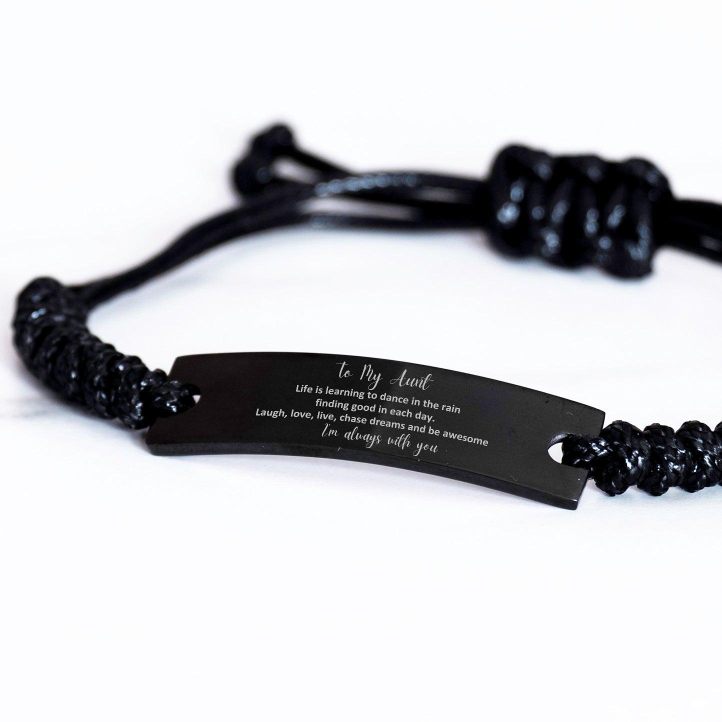 Aunt Christmas Perfect Gifts, Aunt Black Rope Bracelet, Motivational Aunt Engraved Gifts, Birthday Gifts For Aunt, To My Aunt Life is learning to dance in the rain, finding good in each day. I'm always with you - Mallard Moon Gift Shop