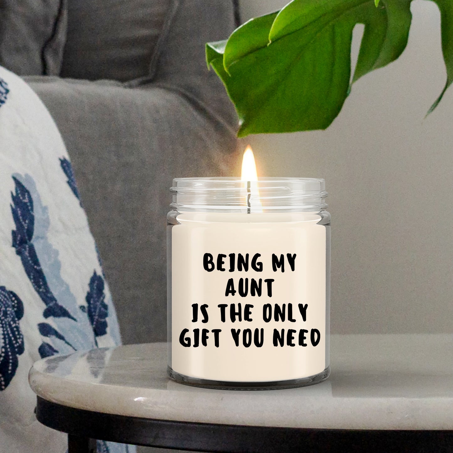 Aunt Gift Ideas -  Being My Aunt is The Only Gift You Need Scented Soy Candle