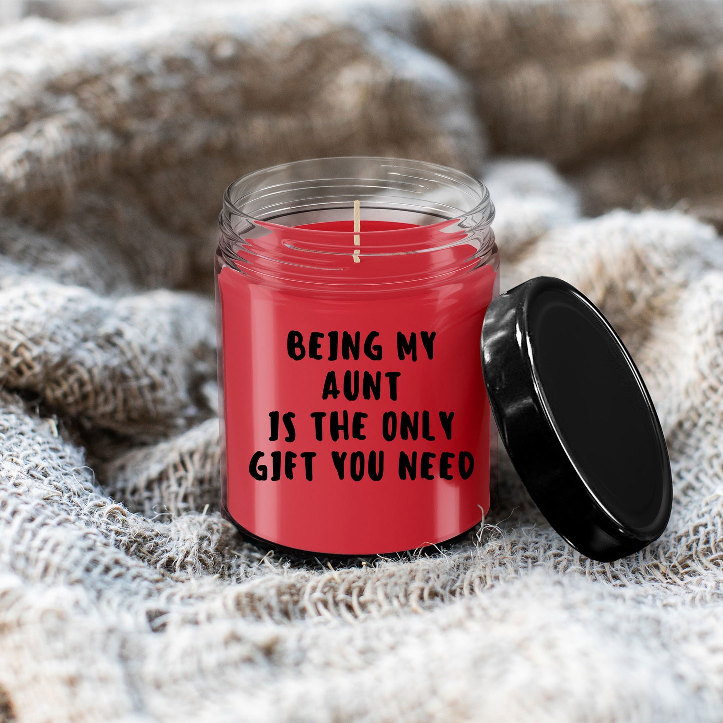 Aunt Gift Ideas -  Being My Aunt is The Only Gift You Need Scented Soy Candle