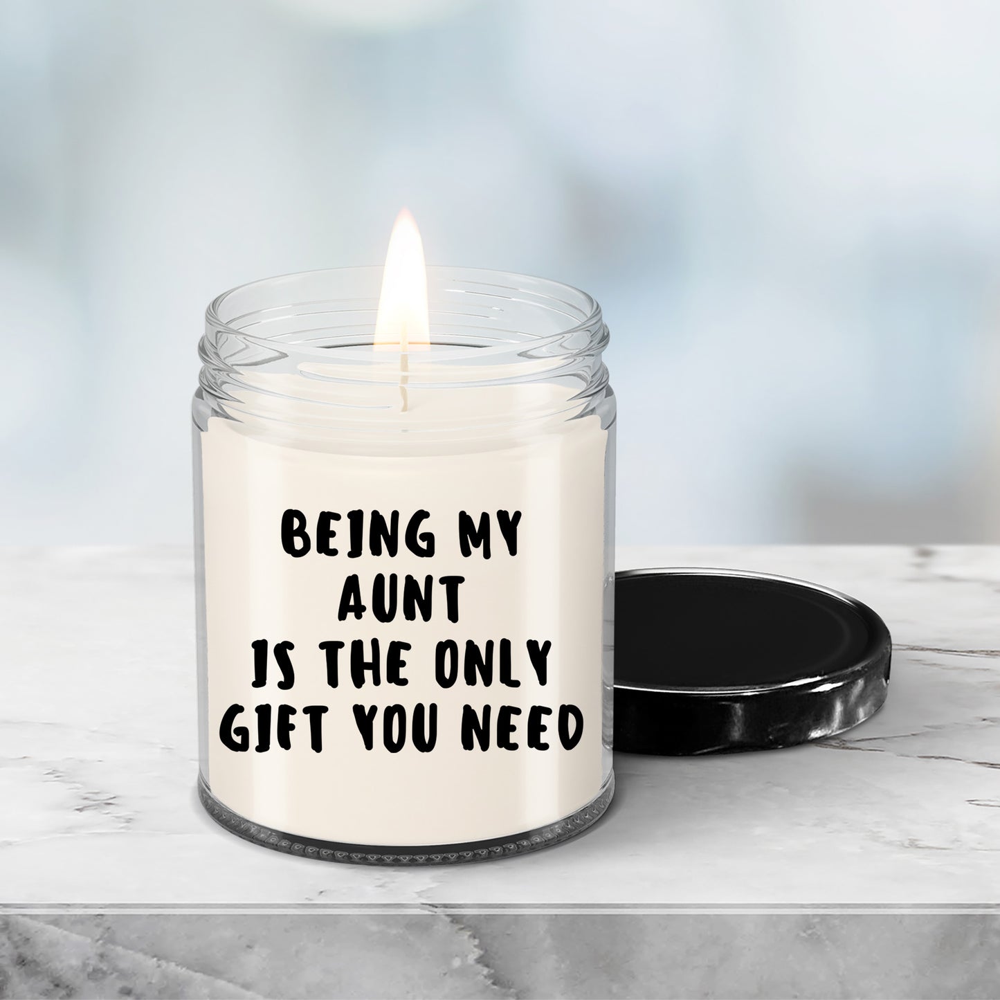 Aunt Gift Ideas -  Being My Aunt is The Only Gift You Need Scented Soy Candle