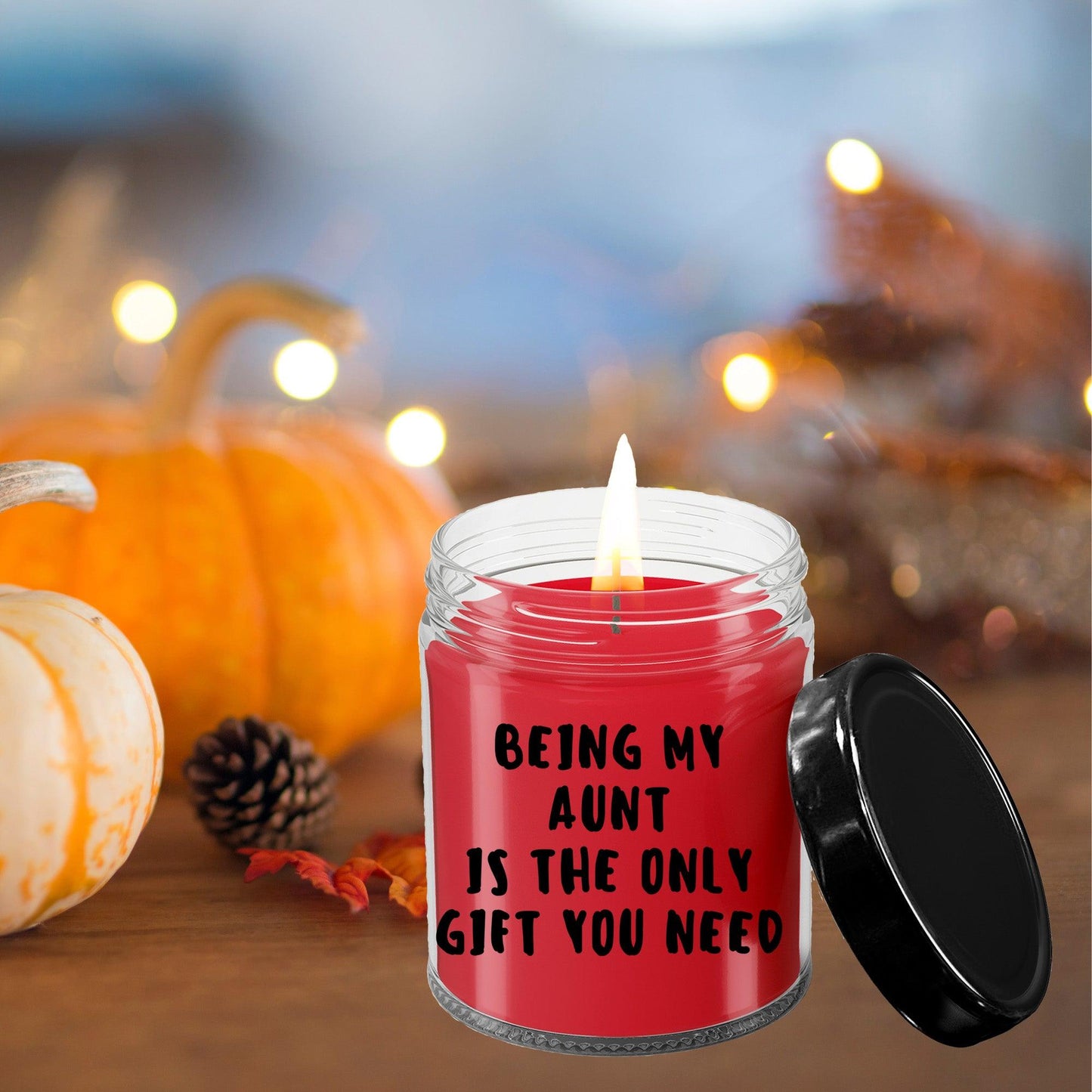 Aunt Gift Ideas -  Being My Aunt is The Only Gift You Need Scented Soy Candle