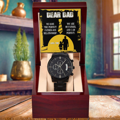 Dear Dad - We Have the Perfect Father Son Relationship Black Chronograph Watch