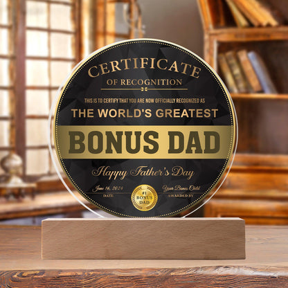 Bonus Dad Certificate of Recognition The World's Greatest Bonus Dad Happy Father's Day Round Acrylic Plaque