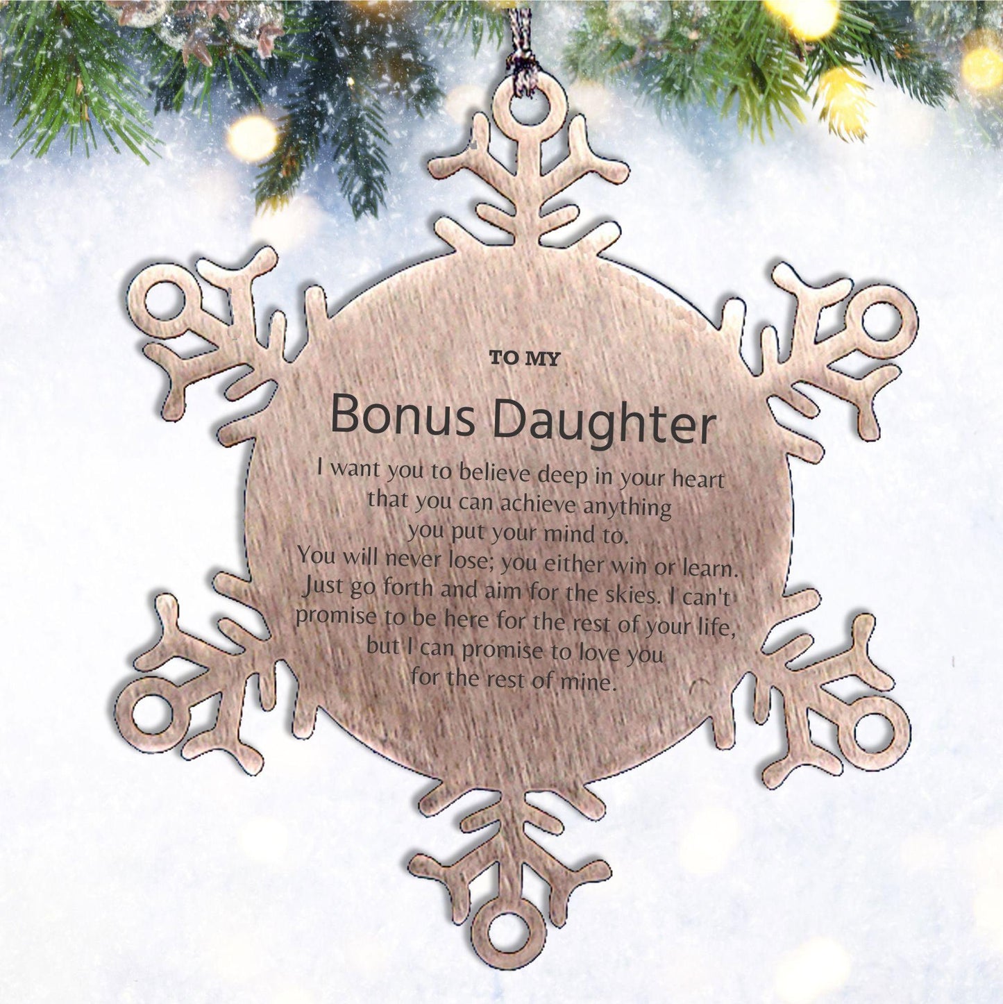 Motivational Bonus Daughter Snowflake Ornament, Bonus Daughter I can promise to love you for the rest of mine, Christmas Ornament For Bonus Daughter, Bonus Daughter Gift for Women Men - Mallard Moon Gift Shop