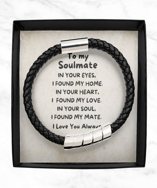 To My Soulmate Leather Men's Braided Bracelet I Found My Love
