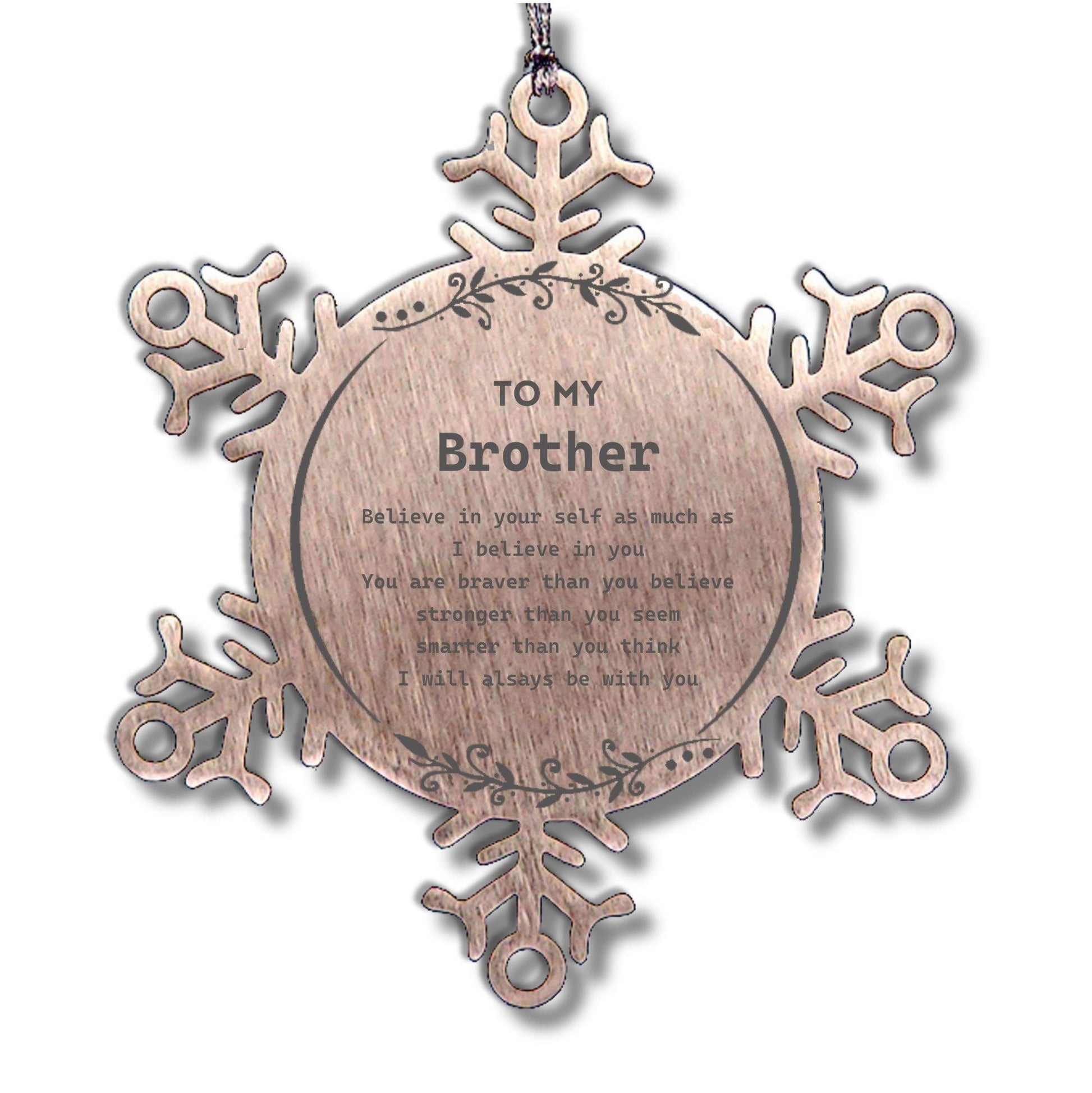 Brother Snowflake Ornament Gifts, To My Brother You are braver than you believe, stronger than you seem, Inspirational Gifts For Brother Ornament, Birthday, Christmas Gifts For Brother Men Women - Mallard Moon Gift Shop