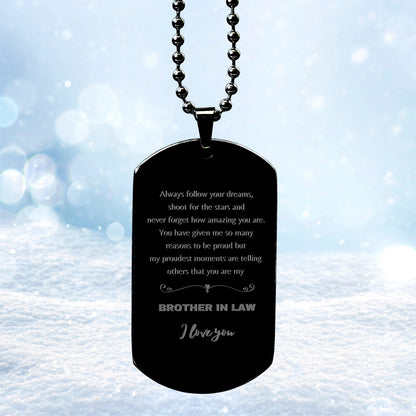 Black Dog Tag for Brother In Law Present, Brother In Law Always follow your dreams, never forget how amazing you are, Brother In Law Birthday Christmas Gifts Jewelry for Girls Boys Teen Men Women - Mallard Moon Gift Shop