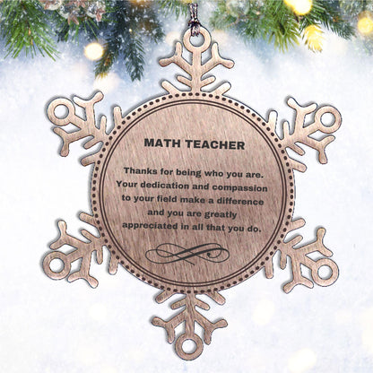 Math Teacher Snowflake Ornament - Thanks for being who you are - Birthday Christmas Jewelry Gifts Coworkers Colleague Boss