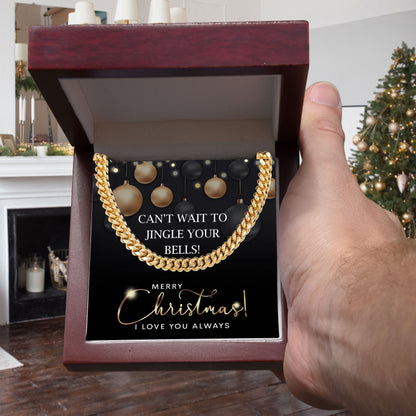 Gift for My Man - Jingle Your Bells - Cuban Link Chain Necklace