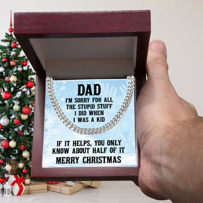 Funny Personalized Birthday, Father's Day, Christmas Holiday Gift for Dad Cuban Chain Link Necklace - Sorry Dad for All the Stupid Stuff