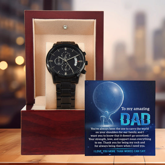 To My Amazing Dad You Carry The World Black Chronograph Watch