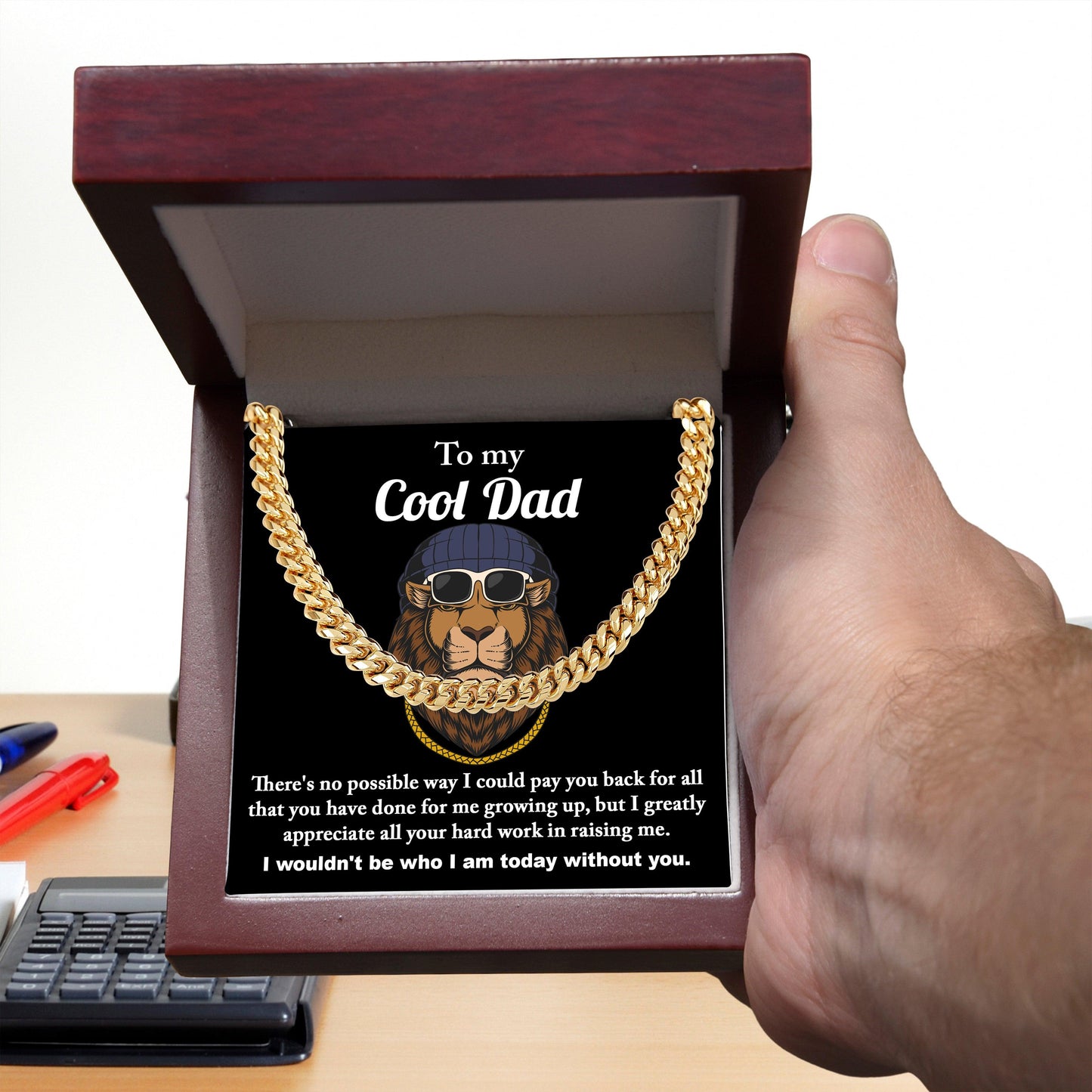 To My Cool Dad I Wouldn't be Who I Am Without You Cuban Chain Link Necklace with Gift Box