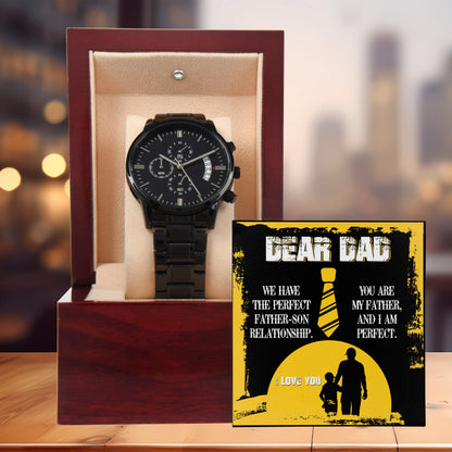 Dear Dad - We Have the Perfect Father Son Relationship Black Chronograph Watch