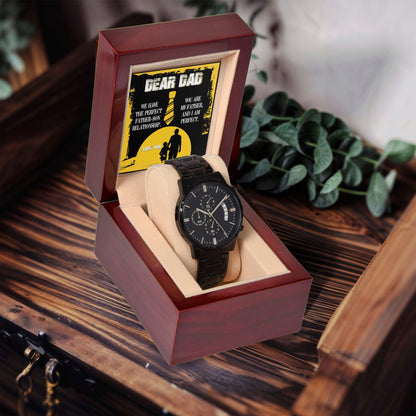 Dear Dad - We Have the Perfect Father Son Relationship Black Chronograph Watch