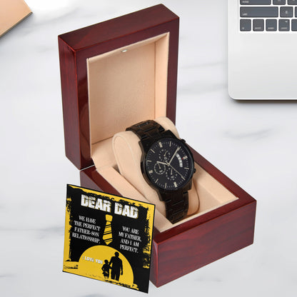 Dear Dad - We Have the Perfect Father Son Relationship Black Chronograph Watch