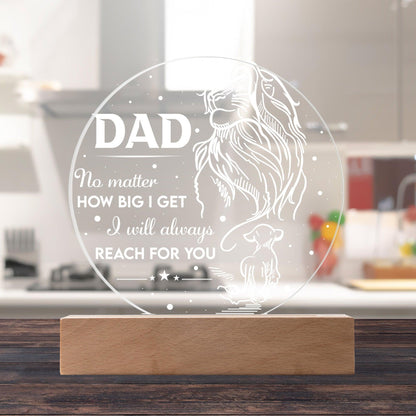 Gift for Dad - No Matter How Big I Get I Will Always Reach For You - Lion and Cub Acrylic Plaque